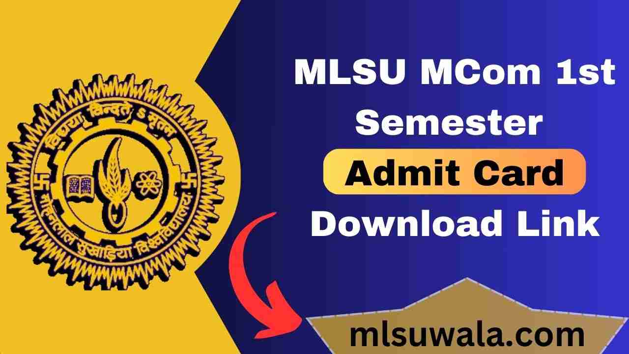 MLSU MCom 1st Semester Admit Card 2025 Download